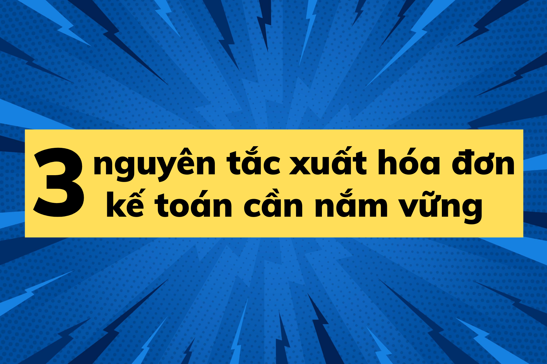 3 nguyên tắc xuất hóa đơn.png