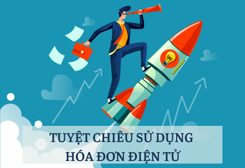 TUYỆT CHIÊU SỬ DỤNG HÓA ĐƠN ĐIỆN TỬ.png